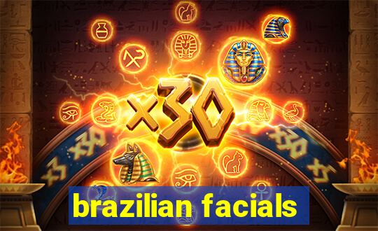 brazilian facials